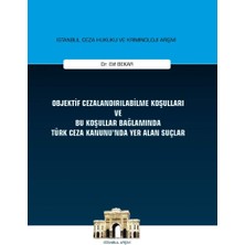 Storemax Defyasell Objektif Cezalandırılabilme Koşulları ve Bu Koşullar Bağlamında Türk Ceza Kanunu'nda Yer Alan Suçlar