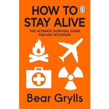Storemax Defyasell How To Stay Alive: The Ultimate Survival Guide For Any Situation