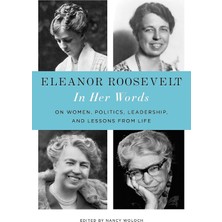 Storemax Defyasell Eleanor Roosevelt: In Her Words: On Women, Politics, Leadership, And Lessons From Life