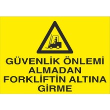 Fiyatiko Güvenlik Önlemi Almadan Forkliftin Altina Girme 25X35CM 3mm Dekota