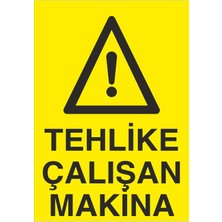 Fiyatiko Tehlike Çalişan Makina 25X35CM 3mm Dekota