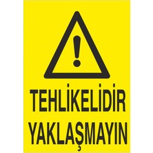 Fiyatiko Tehlikelidir Yaklaşmayin 25X35CM 3mm Dekota