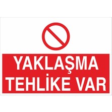 Fiyatiko Yaklaşma Tehlike Var 25X35CM 3mm Dekota