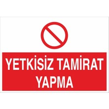 Fiyatiko Yetkisiz Tamirat Yapma 25X35CM 3mm Dekota