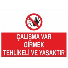 Fiyatiko Çalişma Var Girmek Tehlikeli ve Yasaktir 25X35CM 3mm Dekota