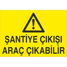 Fiyatiko Şantiye Çikişi Araç Çikabilir 25X35CM 3mm Dekota