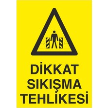 Fiyatiko Dikkat Sikişma Tehlikesi 25X35CM 3mm Dekota