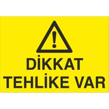 Fiyatiko Dikkat Tehlike Var 25X35CM 3mm Dekota