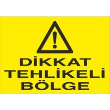 Fiyatiko Dikkat Tehlikeli Bölge 25X35CM 3mm Dekota