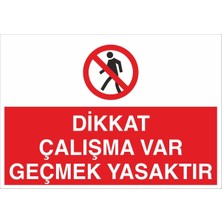 Fiyatiko Dikkat Çalişma Var Geçmek Yasak 25X35CM 3mm Dekota