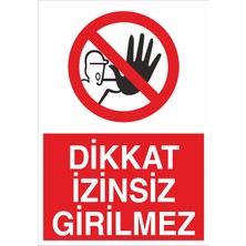 Fiyatiko Dikkat Izinsiz Girilmez 25X35CM 3mm Dekota