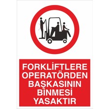 Fiyatiko Forklifte Operatörden Başkasi Binemez 25X35CM 3mm Dekota