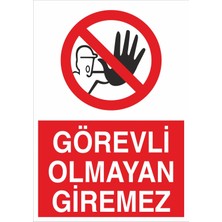 Fiyatiko Görevli Olmayan Giremez 25X35CM 3mm Dekota