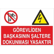 Fiyatiko Görevliden Başkasinin Şaltere Dokunmasi Yasaktir 25X35CM 3mm Dekota