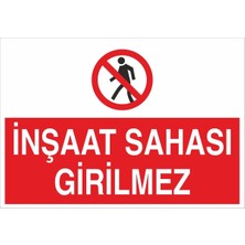 Fiyatiko Inşaat Sahasi Girilmez 25X35CM 3mm Dekota