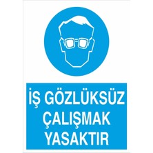 Fiyatiko Iş Gözlüksüz Çalişmak Yasaktir 25X35CM 3mm Dekota