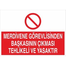 Fiyatiko Merdivene Görevliden Başkisinin Çikmasi Yasaktir 25X35CM 3mm Dekota