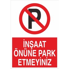 Fiyatiko Inşaa Önüne Park Etmeyiniz 25X35CM 3mm Dekota
