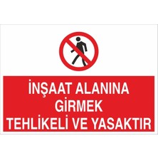 Fiyatiko Inşaat Alanina Girmek Yasaktir 25X35CM 3mm Dekota