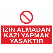 Fiyatiko Izin Almadan Kazi Yapmak Yasaktir 25X35CM 3mm Dekota