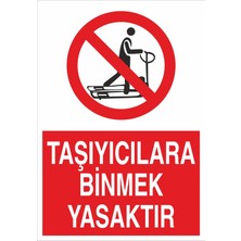 Fiyatiko Taşiyicilara Binmek Yasaktir 25X35CM 3mm Dekota