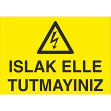 Fiyatiko Islak Elle Tutmayiniz 25X35CM 3mm Dekota