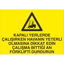 Fiyatiko Çalişma Bittiği An Forklifti Durdurun 25X35CM 3mm Dekota