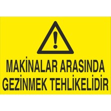 Fiyatiko Makinalar Arasinda Gezinmek Tehlikelidir 25X35CM 3mm Dekota