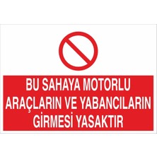 Fiyatiko Motorlu Araçlar ve Yabancilar Giremez 25X35CM 3mm Dekota