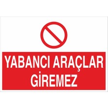 Fiyatiko Yabanci Araçlar Giremez 25X35CM 3mm Dekota