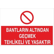 Fiyatiko Bantlarin Altindan Geçmek Yasaktir 25X35CM 3mm Dekota