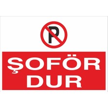 Fiyatiko Şoför Dur 25X35CM 3mm Dekota