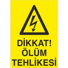 Fiyatiko Dikkat Ölüm Tehlikesi 25X35CM 3mm Dekota
