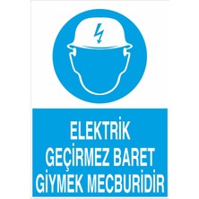 Fiyatiko Elektrik Geçirmez Baret Giymek Mecburidir 25X35CM 3mm Dekota
