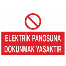 Fiyatiko Elektrik Panosuna Dokunmak Yasaktir 25X35CM 3mm Dekota