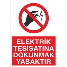 Fiyatiko Elektrik Tesisatina Dokunmak Yasaktir 25X35CM 3mm Dekota