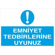 Fiyatiko Emniyet Tedbirlerine Uyunuz 25X35CM 3mm Dekota