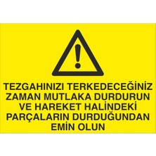 Fiyatiko Tezgahi Terk Edeceğiniz Zaman Makinayi Durdurun 25X35CM 3mm Dekota