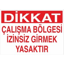 Fiyatiko Çalişma Bölgesi Izinsiz Girmek Yasak 25X35CM 3mm Dekota