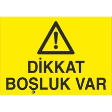 Fiyatiko Dikkat Boşluk Var 25X35CM 3mm Dekota