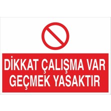 Fiyatiko Dikkat Çalişma Var Geçmek Yasaktir 25X35CM 3mm Dekota