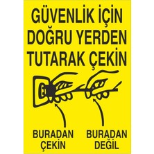 Fiyatiko Güvenlik Için Doğru Yerden Tutarak Çekin 25X35CM 3mm Dekota