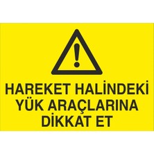 Fiyatiko Hareket Halindeki Yük Araçlarina Dikkat Et 25X35CM 3mm Dekota