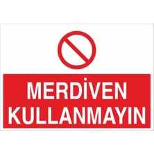 Fiyatiko Merdiven Kullanmayin 25X35CM 3mm Dekota