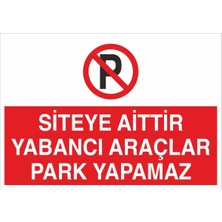 Fiyatiko Siteye Aittir Yabanci Araçlar Park Yapamaz 25X35CM 3mm Dekota