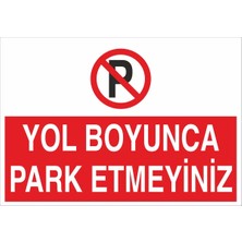 Fiyatiko Yol Boyunca Park Etmeyiniz 25X35CM 3mm Dekota