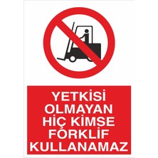 Fiyatiko Yetkisi Olmayan Forklift Kullanamaz 25X35CM 3mm Dekota