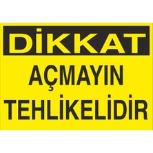 Fiyatiko Dikkat Açmayin Tehlikelidir 25X35CM 3mm Dekota