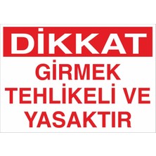 Fiyatiko Dikkat Girmek Tehlikeli ve Yasaktir 25X35CM 3mm Dekota