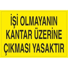 Fiyatiko Işi Olmayanin Kantara Çikmasi Yasaktir 25X35CM 3mm Dekota